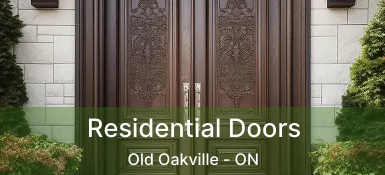  Residential Doors Old Oakville - ON