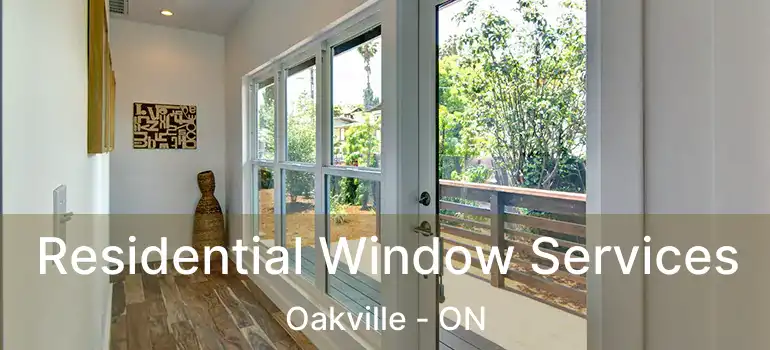  Residential Window Services Oakville - ON