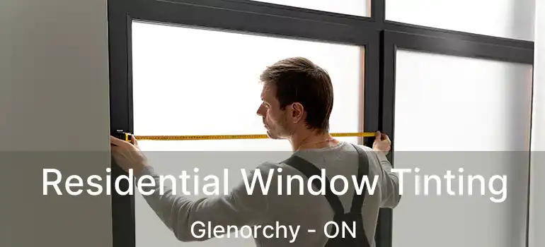  Residential Window Tinting Glenorchy - ON