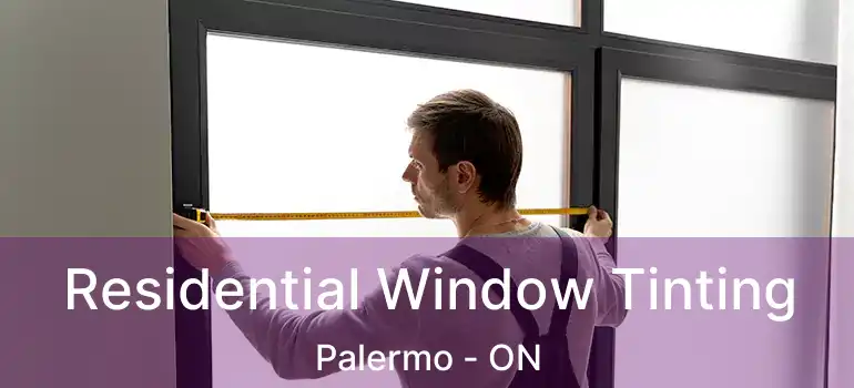  Residential Window Tinting Palermo - ON