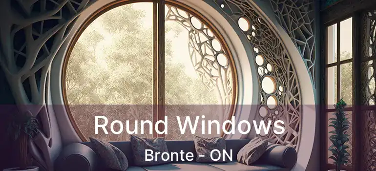  Round Windows Bronte - ON