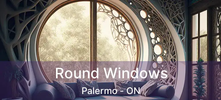  Round Windows Palermo - ON