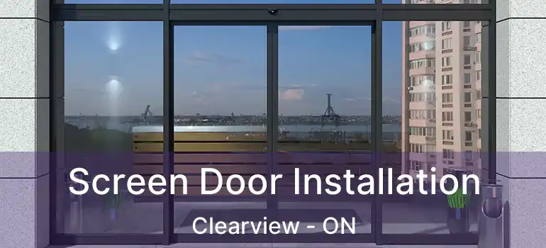  Screen Door Installation Clearview - ON
