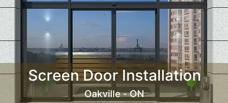  Screen Door Installation Oakville - ON
