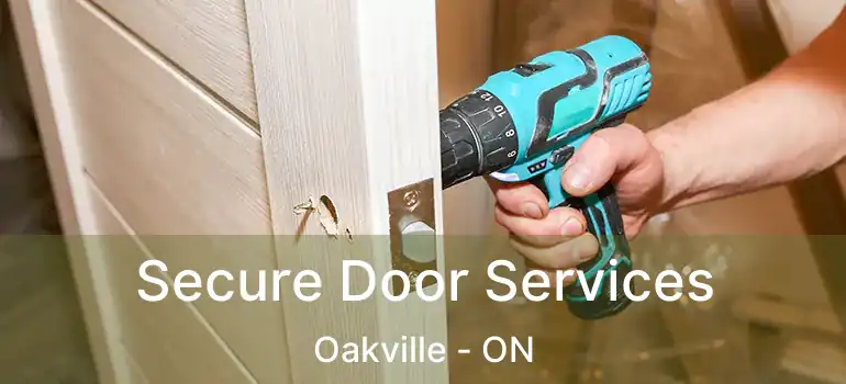  Secure Door Services Oakville - ON