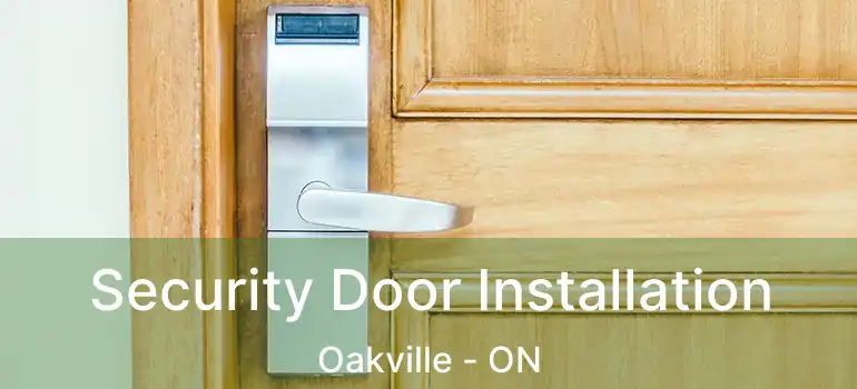  Security Door Installation Oakville - ON