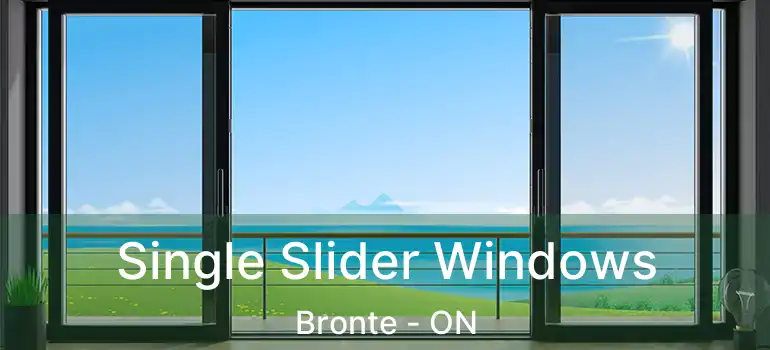  Single Slider Windows Bronte - ON
