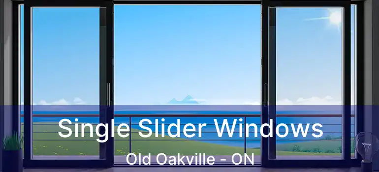  Single Slider Windows Old Oakville - ON