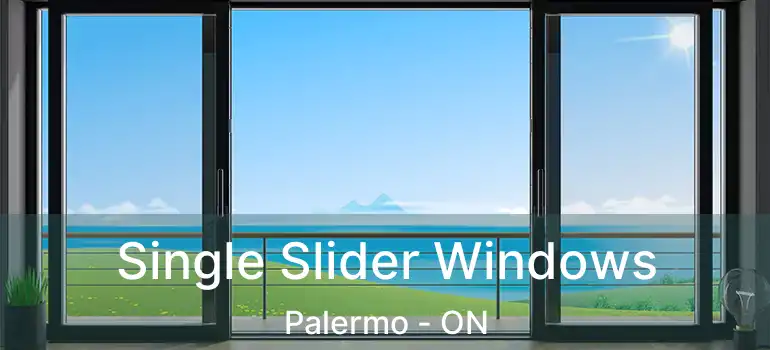  Single Slider Windows Palermo - ON