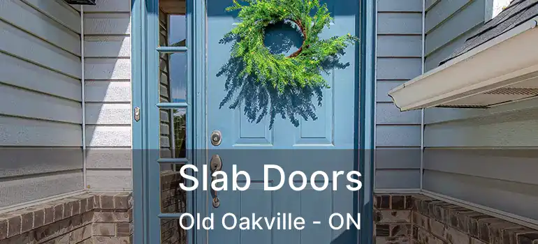  Slab Doors Old Oakville - ON