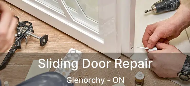  Sliding Door Repair Glenorchy - ON