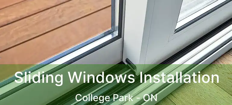  Sliding Windows Installation College Park - ON