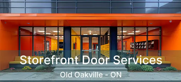  Storefront Door Services Old Oakville - ON