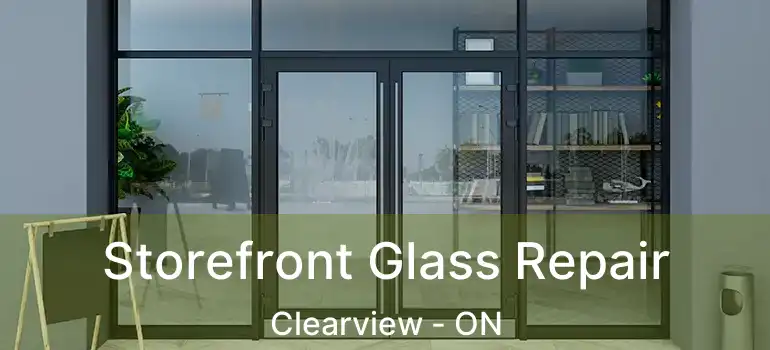  Storefront Glass Repair Clearview - ON