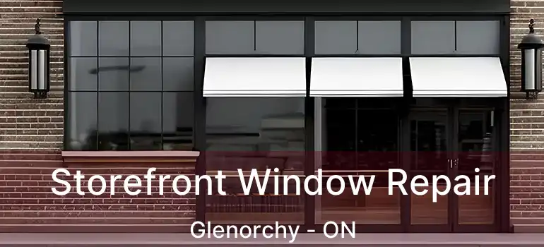  Storefront Window Repair Glenorchy - ON