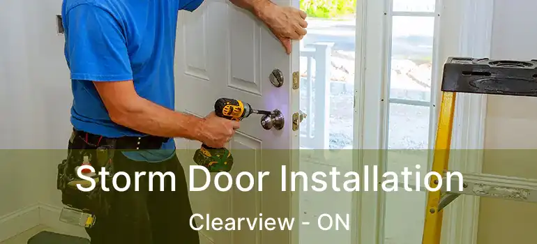 Storm Door Installation Clearview - ON