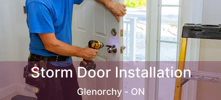  Storm Door Installation Glenorchy - ON