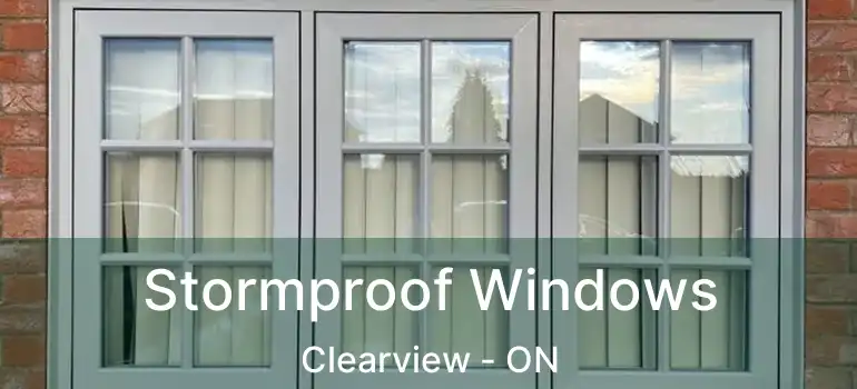  Stormproof Windows Clearview - ON