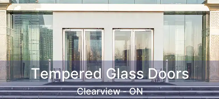  Tempered Glass Doors Clearview - ON