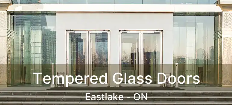  Tempered Glass Doors Eastlake - ON