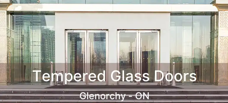  Tempered Glass Doors Glenorchy - ON