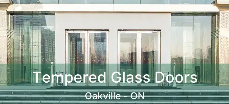  Tempered Glass Doors Oakville - ON