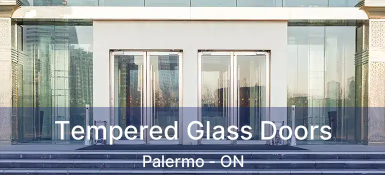  Tempered Glass Doors Palermo - ON