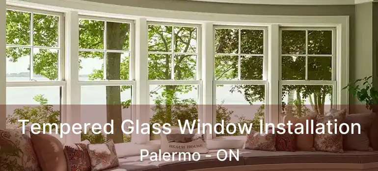  Tempered Glass Window Installation Palermo - ON
