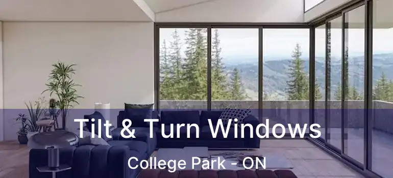  Tilt & Turn Windows College Park - ON