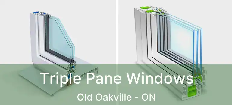  Triple Pane Windows Old Oakville - ON