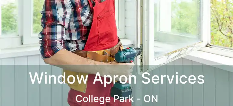  Window Apron Services College Park - ON