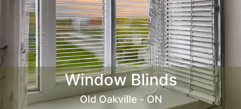  Window Blinds Old Oakville - ON
