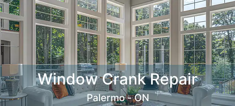  Window Crank Repair Palermo - ON