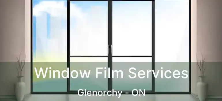  Window Film Services Glenorchy - ON