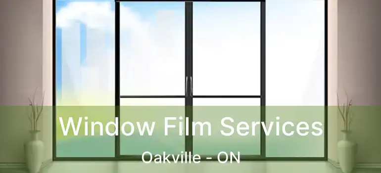  Window Film Services Oakville - ON