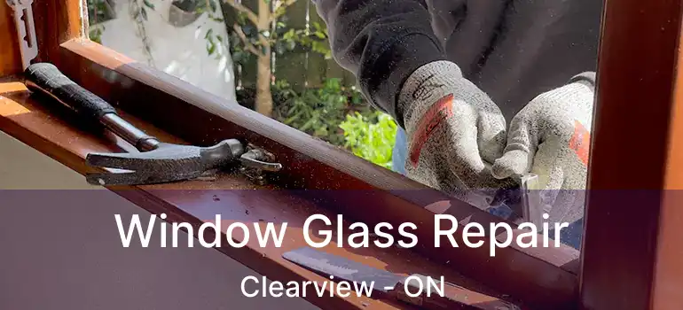  Window Glass Repair Clearview - ON