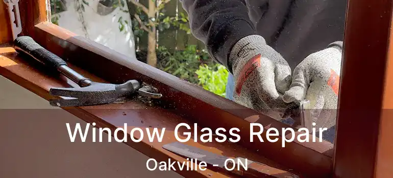  Window Glass Repair Oakville - ON