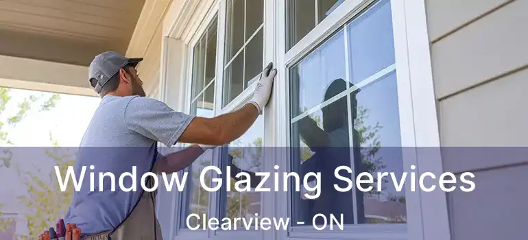  Window Glazing Services Clearview - ON