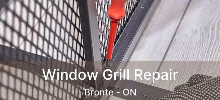  Window Grill Repair Bronte - ON