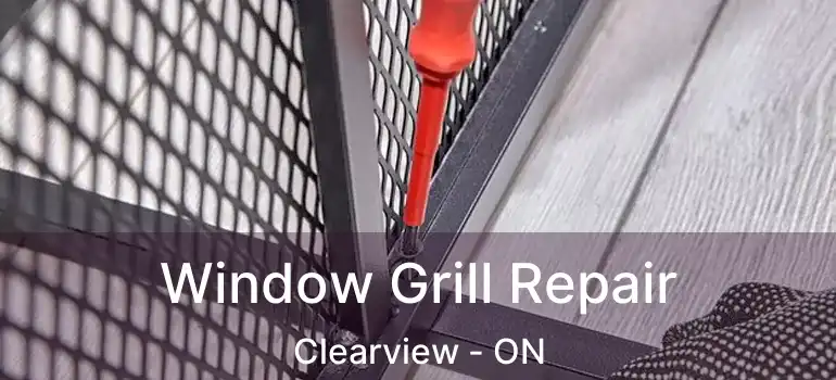  Window Grill Repair Clearview - ON