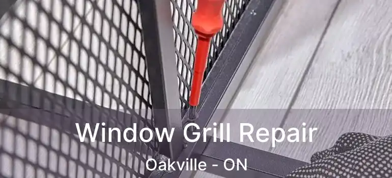  Window Grill Repair Oakville - ON