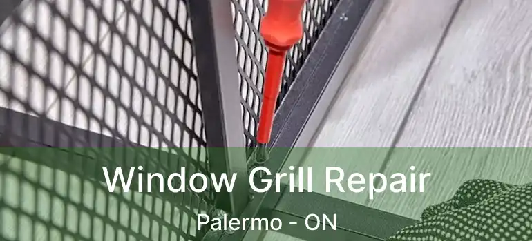  Window Grill Repair Palermo - ON