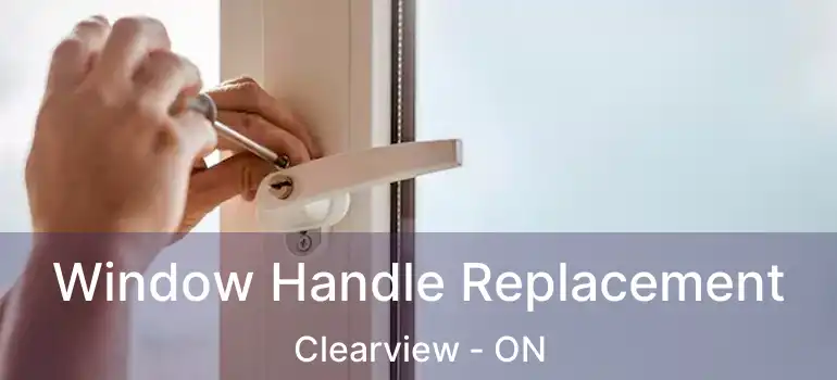  Window Handle Replacement Clearview - ON