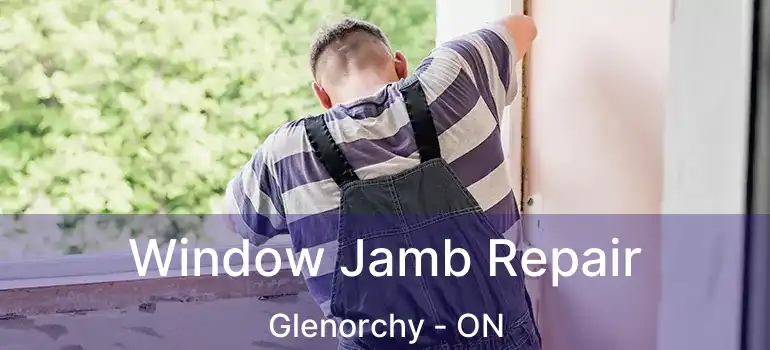  Window Jamb Repair Glenorchy - ON