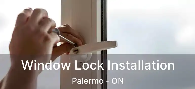  Window Lock Installation Palermo - ON