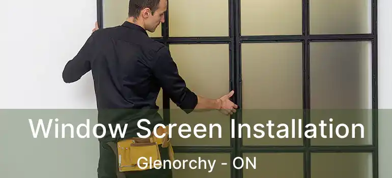  Window Screen Installation Glenorchy - ON