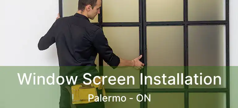  Window Screen Installation Palermo - ON