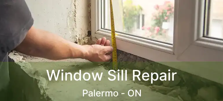  Window Sill Repair Palermo - ON