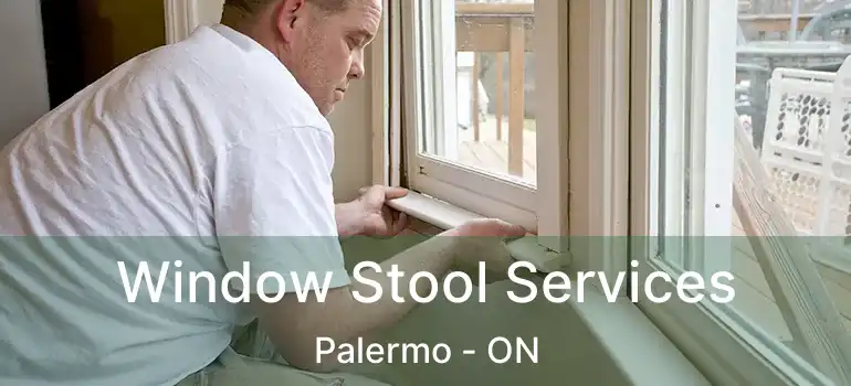  Window Stool Services Palermo - ON