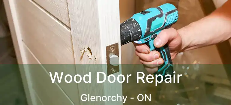  Wood Door Repair Glenorchy - ON